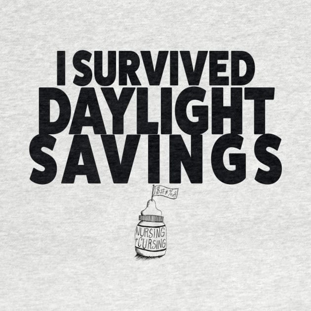 I Survived Daylight Savings by Nursing & Cursing Podcast